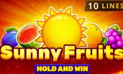 Spiel Sunny Fruits: Hold and Win