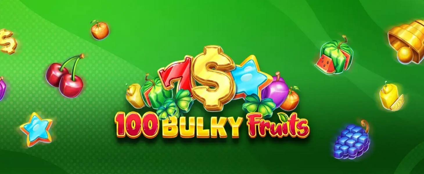 100 Bulky Fruits
