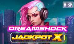 Spiel Dreamshock: Jackpot X