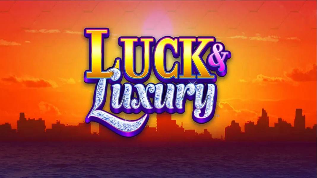 Luck & Luxury
